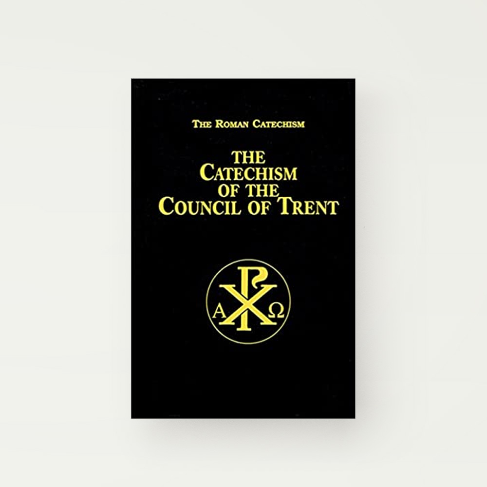 Catechism of the Council of Trent.